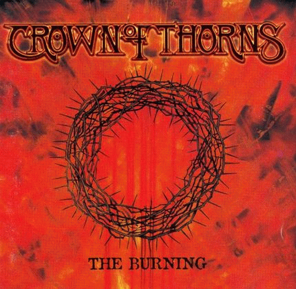 Crown Of Thorns (SWE) : The Burning